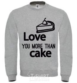 Sweatshirt Love you more than cake sport-grey фото