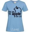 Women's T-shirt You are like apple of my eye sky-blue фото