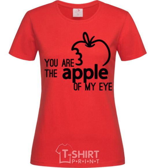 Women's T-shirt You are like apple of my eye red фото