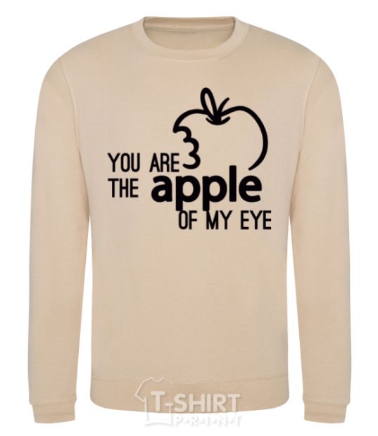 Sweatshirt You are like apple of my eye sand фото