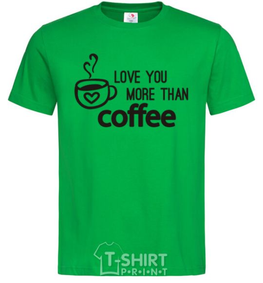 Men's T-Shirt Love you more than coffee kelly-green фото