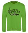 Sweatshirt Love you more than coffee orchid-green фото