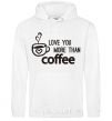 Men`s hoodie Love you more than coffee White фото