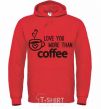 Men`s hoodie Love you more than coffee bright-red фото