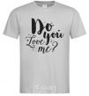 Men's T-Shirt Do you love me grey фото