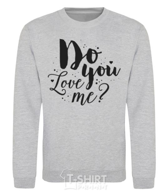 Sweatshirt Do you love me sport-grey фото