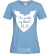 Women's T-shirt You make my heart fly sky-blue фото