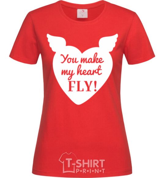 Women's T-shirt You make my heart fly red фото