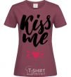Women's T-shirt Kiss me heart burgundy фото