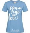 Women's T-shirt You and me love girl sky-blue фото