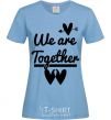 Women's T-shirt We are together black sky-blue фото