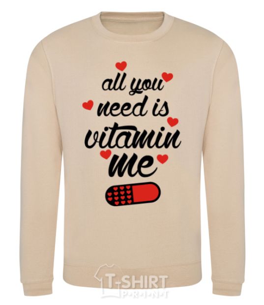 Sweatshirt ALL YOU NEED IS VITAMIN ME sand фото