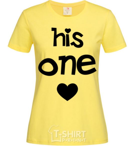 Women's T-shirt His one love cornsilk фото