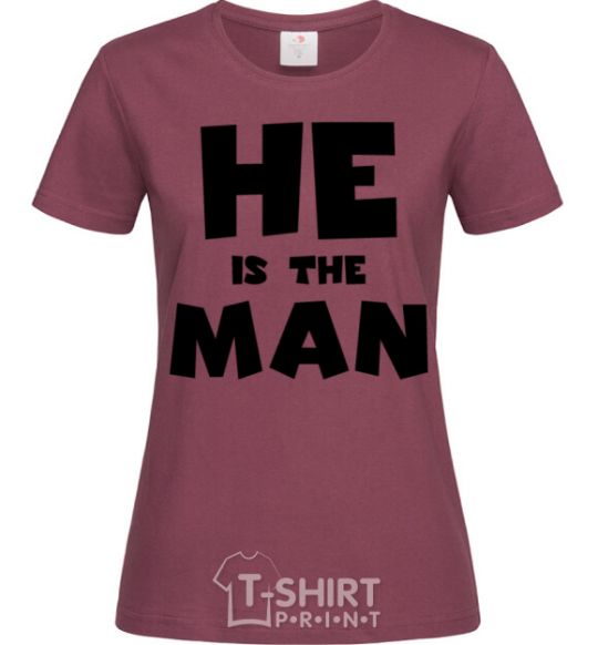 Women's T-shirt He is the man burgundy фото