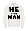 Sweatshirt He is the man White фото