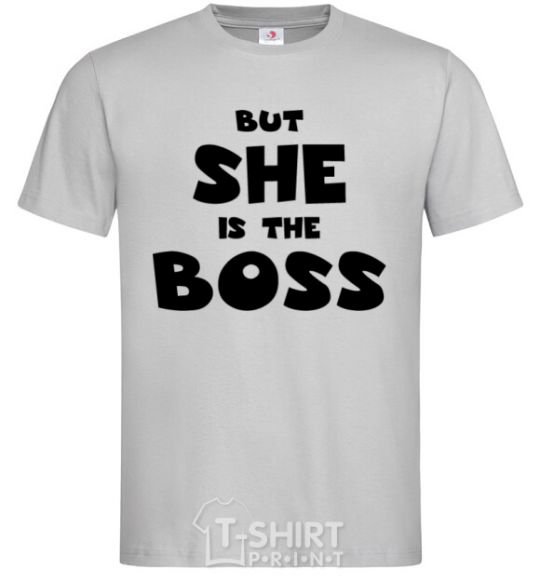 Мужская футболка But she is the boss Серый фото