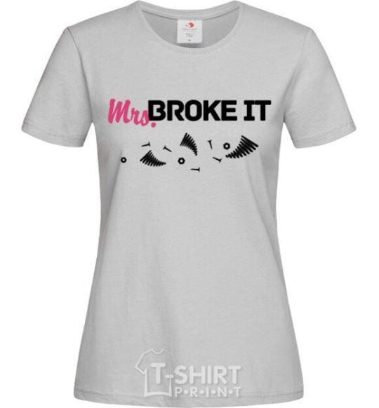 Women's T-shirt Mrs broke it grey фото