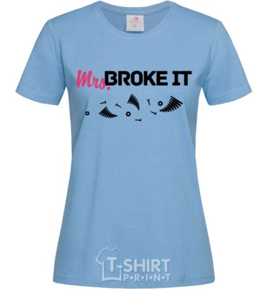 Women's T-shirt Mrs broke it sky-blue фото