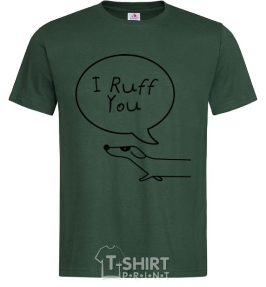 Men's T-Shirt I Ruff you bottle-green фото