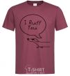 Men's T-Shirt I Ruff you burgundy фото