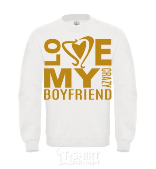 Sweatshirt I love my crazy boyfriend White фото