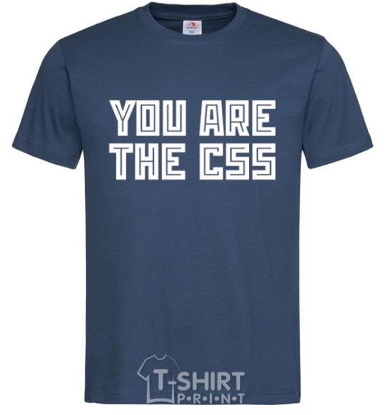 Men's T-Shirt You are the CSS navy-blue фото