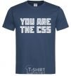 Men's T-Shirt You are the CSS navy-blue фото