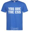 Men's T-Shirt You are the CSS royal-blue фото