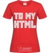 Women's T-shirt To my HTML red фото