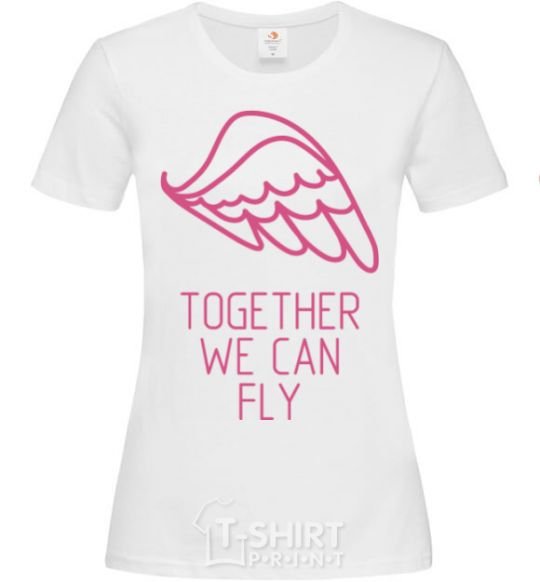 Women's T-shirt Together we can fly pink White фото