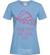 Women's T-shirt Together we can fly pink sky-blue фото