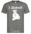 Men's T-Shirt I asked dark-grey фото