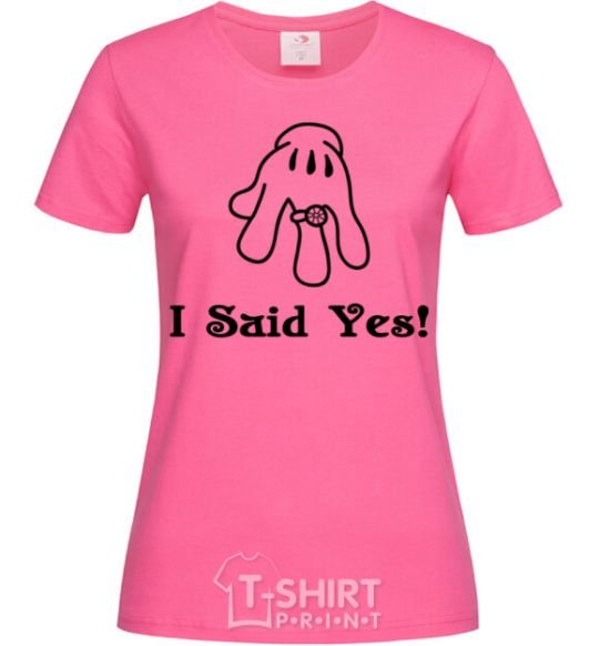 Женская футболка I Said Yes Ярко-розовый фото