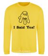 Sweatshirt I Said Yes yellow фото