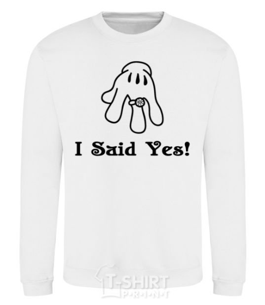 Sweatshirt I Said Yes White фото