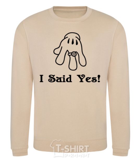 Sweatshirt I Said Yes sand фото