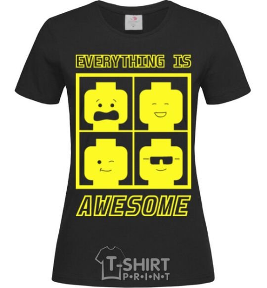 Women's T-shirt Everything is awesome black фото