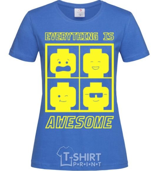 Женская футболка Everything is awesome Ярко-синий фото