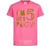 Детская футболка I am 5 let is party Ярко-розовый фото