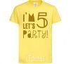 Детская футболка I am 5 let is party Лимонный фото
