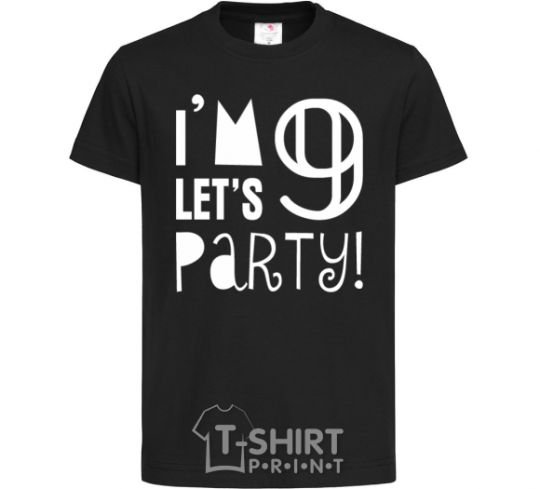 Детская футболка I am 9 let is party Черный фото