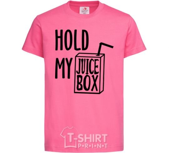 Детская футболка Hold my juicebox Ярко-розовый фото