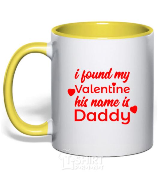 Mug with a colored handle I found my Valentine his name is Daddy yellow фото