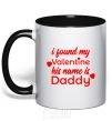 Mug with a colored handle I found my Valentine his name is Daddy black фото