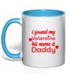 Mug with a colored handle I found my Valentine his name is Daddy sky-blue фото