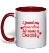 Mug with a colored handle I found my Valentine his name is Daddy red фото