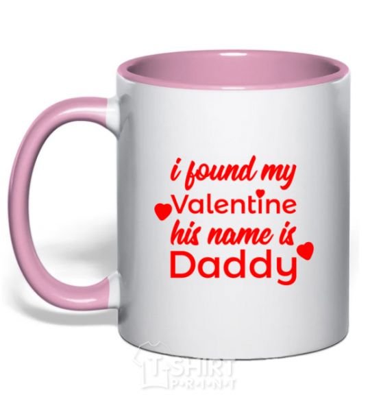 Mug with a colored handle I found my Valentine his name is Daddy light-pink фото