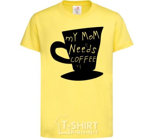 Kids T-shirt My mom needs coffee cornsilk фото