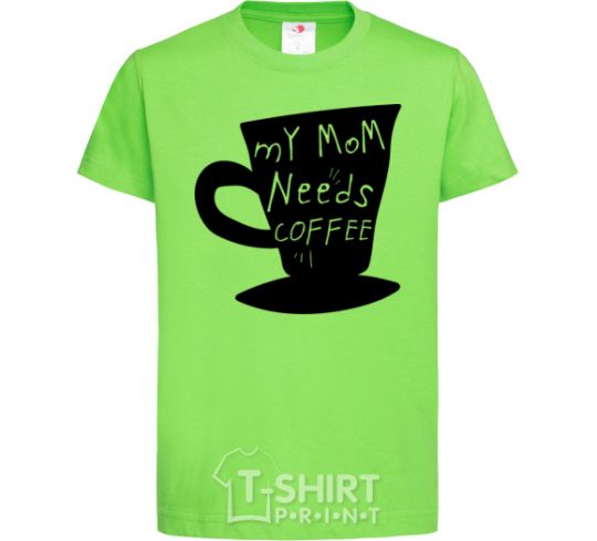 Kids T-shirt My mom needs coffee orchid-green фото