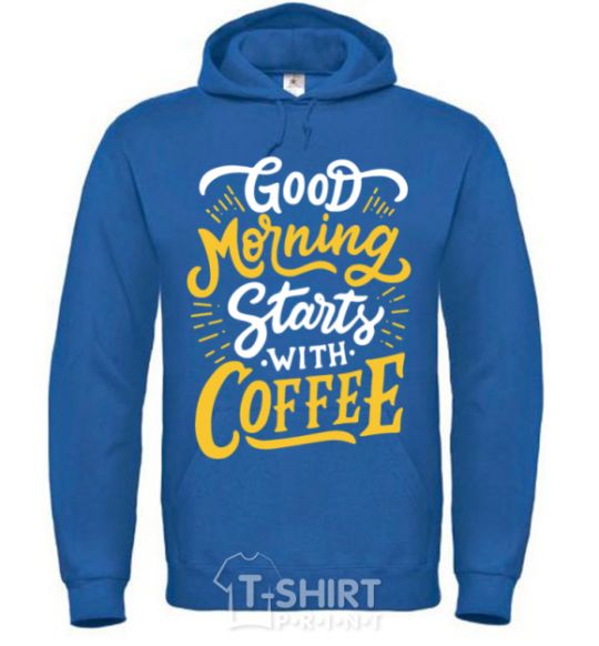 Men`s hoodie Good morning starts with coffee royal фото